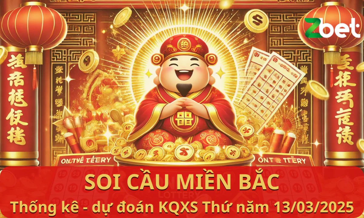 ZBET Soi Cầu Miền Bắc, Thứ năm ngày 13/03/2025 – XSMB